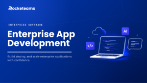 Enterprise App Development and Deployment guide