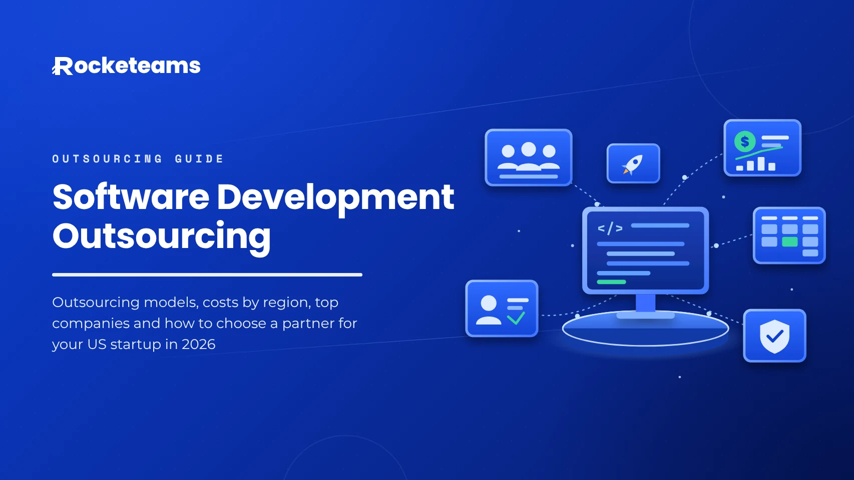 Software development outsourcing guide for US startups, showing a remote engineering team connected to a code screen, cost chart, sprint board and security shield
